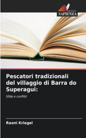Pescatori tradizionali del villaggio di Barra do Superagui