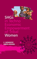 SHGs in Techno-Economic Empowerment of Tribal Women