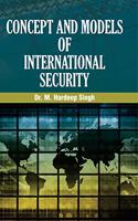 Concept and Models of International Security [Hardcover] Dr.M. Hardeep Singh