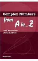Complex Numbers From A To . . . Z
