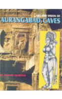 Art And And Vision Of Aurangabad Caves