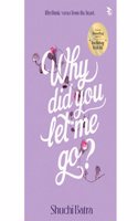 Why did you let me go? Heartfelt saga of love, loss, and longing | From the bestselling author of You Belong With Me