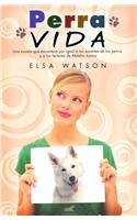 Perra Vida = Dog Days