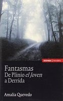 Fantasmas. De Plinio el Joven a Derrida: De Plinio el Joven a Derrida