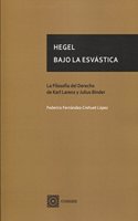 Hegel bajo la esvastica: La Filosofia del Derecho de Karl Larenz y Julius Binder