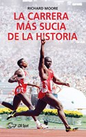 La carrera mas sucia de la historia: Ben Johnson, Carl Lewis y la final de los 100m lisos de los Juegos Olimpicos de 1988 en Seul