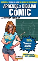 Aprende a dibujar Comic 3/ Learn to Draw Comics 3: Anatomia Heroica/ the Heroic Anatomy