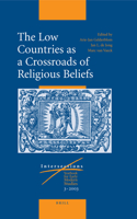 The Low Countries as a Crossroads of Religious Beliefs