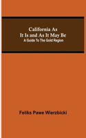 California As It Is and As It May Be