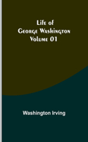 Life of George Washington - Volume 01