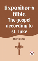 Expositor's Bible The Gospel According To St. Luke