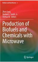 Production of Biofuels and Chemicals with Microwave