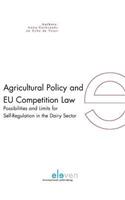 Agricultural Policy and Eu Competition Law
