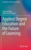 Applied Degree Education and the Future of Learning