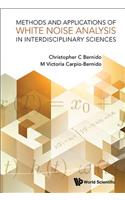 Methods And Applications Of White Noise Analysis In Interdisciplinary Sciences