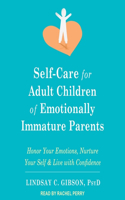 Self-Care for Adult Children of Emotionally Immature Parents