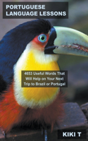 Portuguese Language Lessons: 4653 Useful Words That Will Help on Your Next Trip to Brazil or Portugal(2 Learn Portuguese)