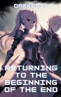 Returning to the Beginning of the End