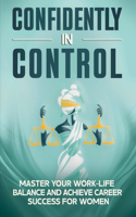 Confidently In Control: (1 Empowerment Odyssey)