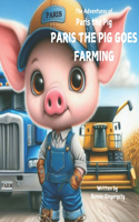 Paris the Pig Goes Farming