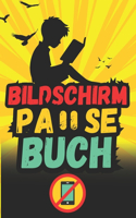 Bildschirm Pause Buch: Unglaubliche Fakten und spannende Geschichten für deine Bildschirmfreie Zeit