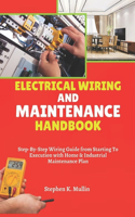Electrical Wiring and Maintenance Handbook