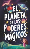 Planeta de los Poderes Mágicos: Cuento para explicar el Bullying a niños de 7 a 10 años