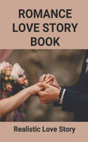 Romance Love Story Book: Realistic Love Story: Romance Love Story Books