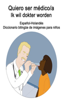 Español-Holandés Quiero ser médico/a - Ik wil dokter worden Diccionario bilingüe de imágenes para niños