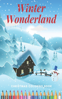 Winter Wonderland Christmas Coloring Book: (Merry and Bright Holiday)