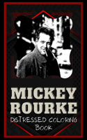 Mickey Rourke Distressed Coloring Book: Artistic Adult Coloring Book