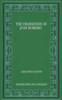 The Transition Of Juan Romero - Large Print Edition