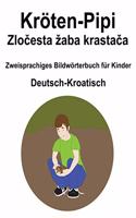 Deutsch-Kroatisch Kröten-Pipi / Zlo&#269;esta zaba krasta&#269;a Zweisprachiges Bildwörterbuch für Kinder