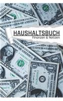 Haushaltsbuch: Motiv Dollar Geldscheine I Notizbuch zum Geld Sparen, Planen von Einnahmen u. Ausgaben I DIN A5 I 120 Seiten I Undatiert I 52 Wochen I Fixkosten I B