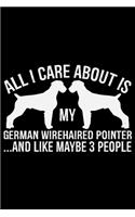 All I Care About Is My German Wirehaired Pointer and Like Maybe 3 people