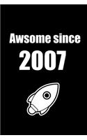 Awesome Since 2007: Rocket Notebook: Birthday Gift is a 110 pages Notebook/Journal "6x9" Soft Cover, Matte Finish - featuring Birthday And Anniversary Book Party Gift I