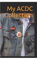 My ACDC Collection: Note all about your ACDC collection: great for ACDC Fans