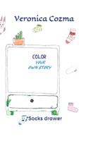 COLOR your OWN story: Socks drawer(2 Beginnings)