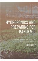 Hydroponics and Preparing For Pandemic: The Ultimate Beginners Guide to Building a Hydroponic System