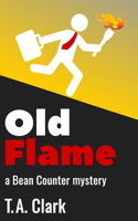 Old Flame: a Bean Counter mystery(Bean Counter)