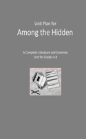 Unit Plan for Among the Hidden: A Complete Literature and Grammar Unit for Grades 4-8