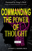 Commanding The Power of Thought - Volume 1