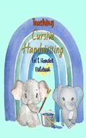 Teaching Cursive Handwriting Left Handed Notebook: Handwriting Practice For Kids Preschool, Kinder, Grade 1 2 3