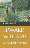 Edward Williams: A Modern Parable
