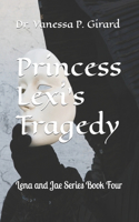 Princess Lexi's Tragedy