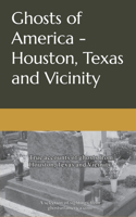 Ghosts of America - Houston, Texas and Vicinity
