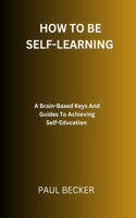 How To Be Self-Learning