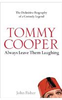 Tommy Cooper: Always Leave Them Laughing