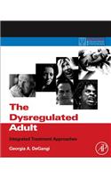 Dysregulated Adult