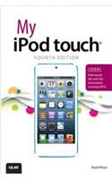 My iPod Touch (Covers iPod Touch 4th and 5th Generation Running IOS 6)